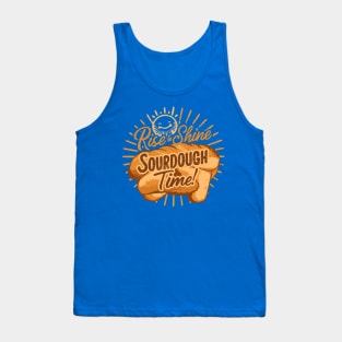 Funny Rise and Shine Sourdough Time Design Tank Top